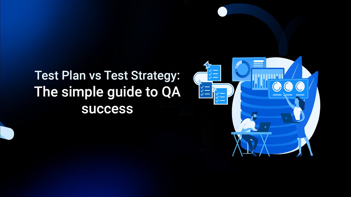 Test Plan vs Test Strategy: Key differences for Product Owners | Blog NETLS
